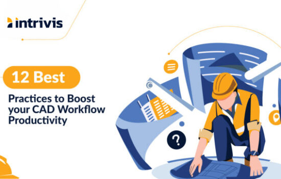 12 Best Practices to Boost your CAD Workflow Productivity