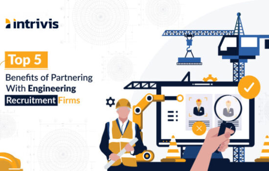 Top 5 Benefits of Partnering With Engineering Recruitment Firms