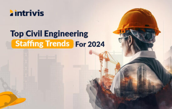 Top Civil Engineering Staffing Trends To Prepare in 2024