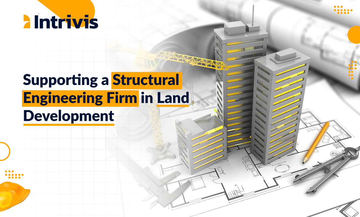 Supporting a Structural Engineering Firm in Land Development