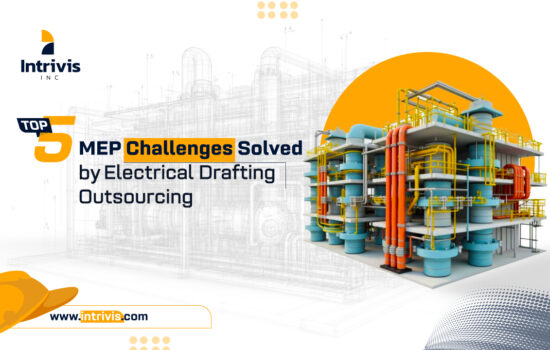 Top 5 MEP Challenges Solved by Outsourcing Electrical Drafting Services