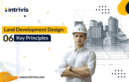 6 Principles for Effective Land Development Design 
