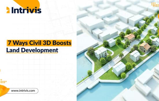 7 Ways Civil 3D Enhances Land Development Workflows
