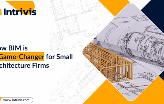 Building Smarter – How BIM is A Game-Changer for Small Architecture Firms 