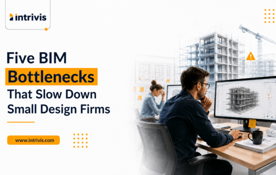 Five BIM Bottlenecks That Slow Down Small Design Firms